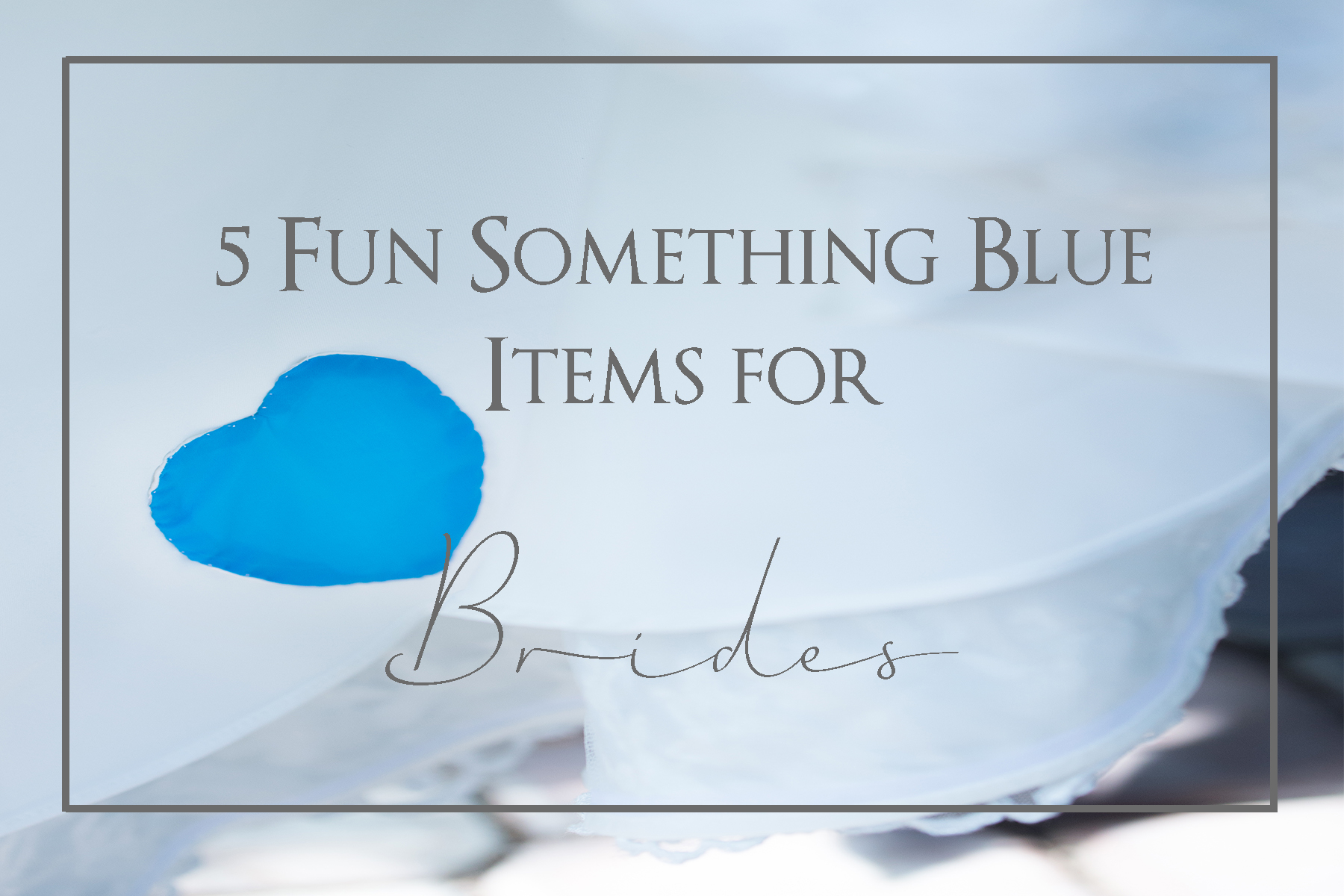 7 fun something blue items for brides feature photo with blue heart sewn into brides dress